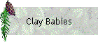 Clay Babies