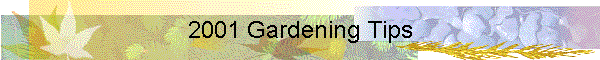 2001 Gardening Tips