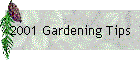 2001 Gardening Tips